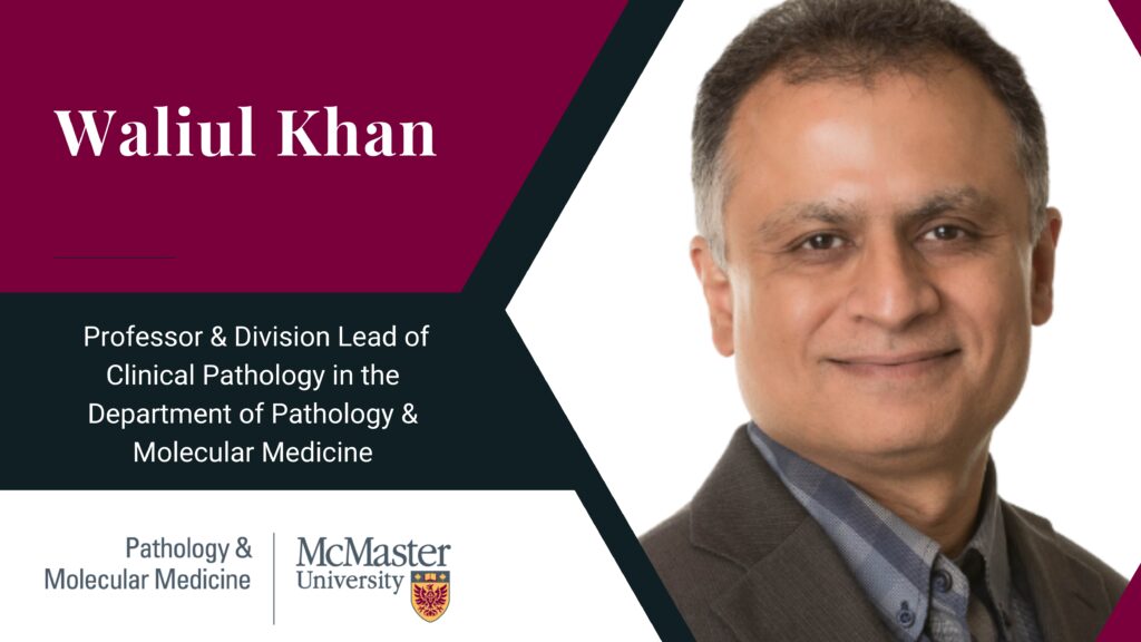 Faculty Spotlight: Dr. Waliul Khan – Department of Pathology and ...